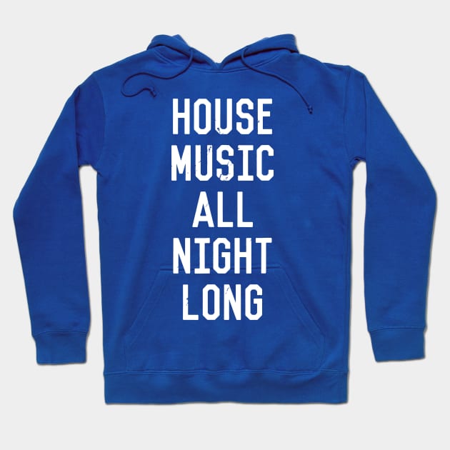 house music all night long 1 Hoodie by guyo ther